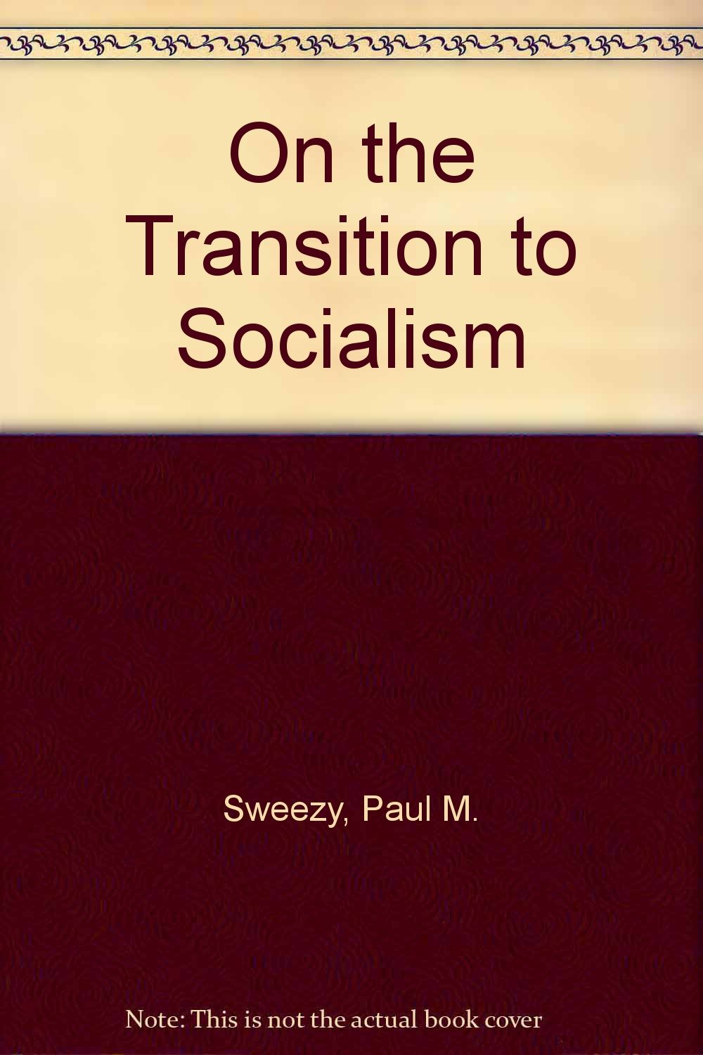 On the Transition to Socialism (Hardcover)
