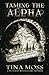 Taming the Alpha: Special E...