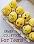 Daily Journal for Teens: 3 ...