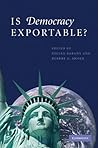 Is Democracy Exportable? (Cambridge Companion)