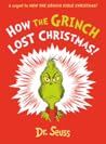 How the Grinch Lost Christmas! by Dr. Seuss