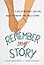 Remember My Story: A Girl, ...