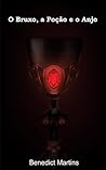 O Bruxo, a Poção e o Anjo (Portuguese Edition) O Bruxo, a Poção e o Anjo (Portuguese Edition)