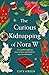 The Curious Kidnapping of Nora W by Cate Green