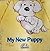 My New Puppy by Wendy Cheyette Lewison