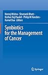 Synbiotics for the Management of Cancer