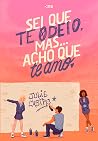 Sei que te odeio,...