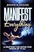Manifest Everything: A Chea...