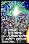 The Adam And Eve Story The History Of Cataclysms Uncensored Digital Version - Magnetic Pole Shift The Adam And Eve Story The History Of Cataclysms Uncensored Digital Version - Magnetic Pole Shift