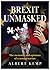 Brexit Unmasked by Albert Kemp