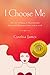 I Choose Me: The Art of Bei...
