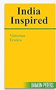 INDIA INSPIRED: Victorian Erotica 