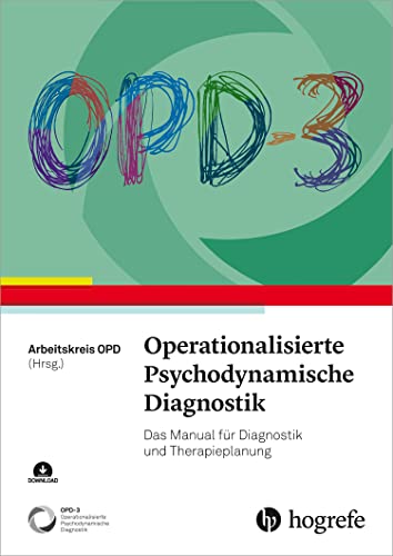 OPD-3 - Operationalisierte Psychodynamische Diagnostik: Das Manual für Diagnostik und Therapieplanung (German Edition)
