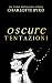 Oscure tentazioni (Oscure intenzioni Vol. 4) (Italian Edition)