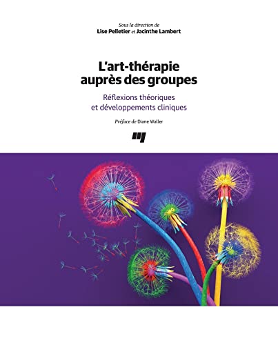 L'art-thérapie auprès des groupes: Réflexions théoriques et développements cliniques (French Edition)