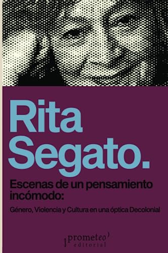 Escenas de un pensamiento incómodo: Género, Violencia y Cultura en una óptica decolonial (Spanish Edition)