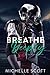 Breathe Deeply