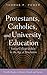 Protestants, Catholics, and University Education by Thomas P. Power