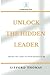 Unlock The Hidden Leader by Gifford Thomas