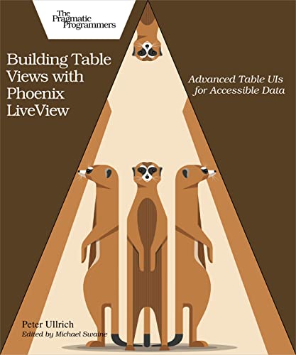 Building Table Views with Phoenix LiveView (Kindle Edition)