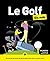 Le Golf pour les nuls, gran...