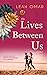 The Lives Between Us: A Sin...