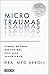 Microtraumas: Cuando no sabes qué está mal, pero nada se siente bien (Spanish Edition)