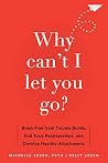 Why Can't I Let Y...