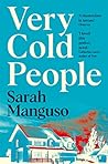 Very Cold People by Sarah Manguso