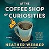At the Coffee Shop of Curiosities by Heather Webber