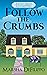 Follow the Crumbs: A Cozy Q...