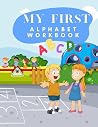 My First Alphabet Workbook, Tracing Writing and Colouring: The book is filled with vibrant illustrations of each letter of the alphabet, accompanied ... Learning Activities for 3-5 Year Old.