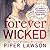 Forever Wicked (Wicked #4)