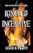 Kindled Incentive (Cari Tur...