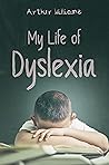 MY LIFE OF DYSLEX...