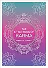The Little Book of Karma: A Beginner's Guide to the Basic Principles of Karma