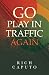 Go Play In Traffic Again