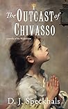 The Outcast of Chivasso by D.J. Speckhals