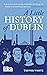 A Little History of Dublin