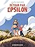 Détour par Epsilon - Premier volume (Détour par Epsilon; #1)