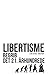 Libertisme: Begrib det 21. ...