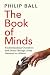 The Book of Minds: Understanding Ourselves and Other Beings, From Animals to Aliens