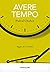 Avere tempo: Saggio di cronosofia (Visioni) (Italian Edition)