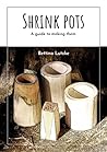 Shrink pots: A gu...