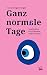 Ganz normale Tage: Geschichten von Träumen und Traumata (German Edition)