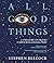 All Good Things: A Treasury of Images to Uplift the Spirits and Reawaken Wonder