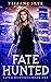 Fate Hunted: Fated Huntress...