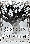 Of Secrets and Beginnings by Ashlyn B. Rudd