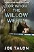 For Whom The Willow Weeps (Valentine Investigations #1)