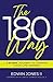 The 180 Way: A 31 Day Journ...
